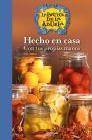 Hecho en casa con tus propias manos: exquisitas recetas para elab orar en casa productos tradicionales (la botica de la abuela)