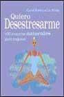 Quiero desestresarme: 100 maneras naturales para mejorar